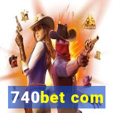 740bet com